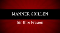 Männer Grillen für Ihre Frauen- (Preis pro Paar) - 16.02.2022
